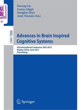海外直订Advances in Brain Inspired Cognitive Systems: 6th International Conference, Bics 脑启发认知系统的进展:第六