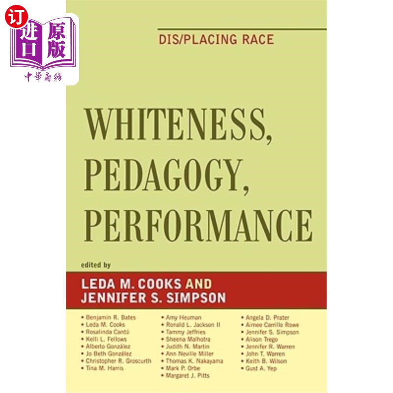 海外直订Whiteness, Pedagogy, Performance: Dis/Placing Race 白度、教育学、表演：dis/placing race