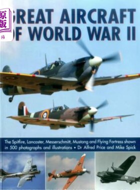 海外直订Great Aircraft of World War II: The Spitfire, Lancaster, Messerschmitt, Mustang  第二次世界大战的伟大飞机: