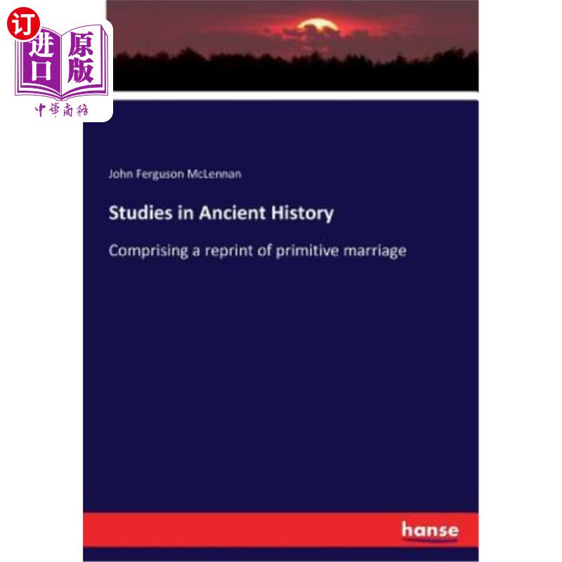 海外直订Studies in Ancient History: Comprising a reprint of primitive marriage 古代史研究：包括原始婚姻的翻版