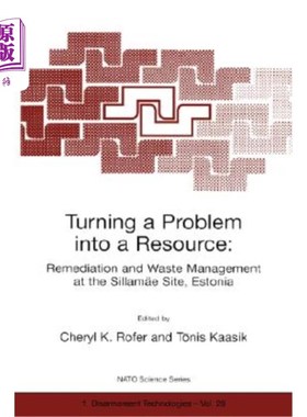 海外直订Turning a Problem Into a Resource: Remediation and Waste Management at the Silla 化问题为资源:西兰的补救和废物