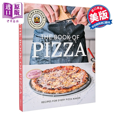 亚瑟王烘焙公司披萨全书 King Arthur Baking Companys Book of Pizza 英文原版 King Arthur Baking Company【中商原版】