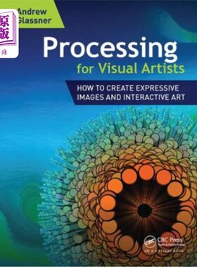 海外直订Processing for Visual Artists: How to Create Expressive Images and Interactive A 处理视觉艺术家:如何创造富