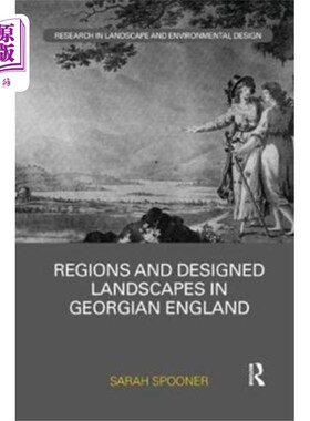 海外直订Regions and Designed Landscapes in Georgian Engl... 乔治时期英格兰的地区和设计景观