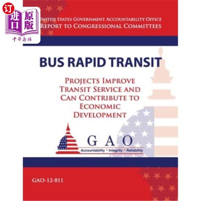 海外直订Bus Rapid Transit: Projects Improve Transit Service and Can Contribute to Econom 快速公交：项目改善公交服务
