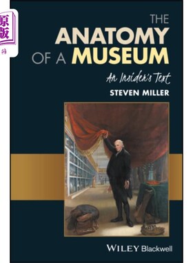 海外直订Anatomy of a Museum - An Insider's Text 博物馆的解剖——一个内部人士的文本