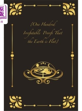 海外直订{One Hundred Irrefutable Proofs That the Earth is Flat} 地球是平的一百个无可辩驳的证据