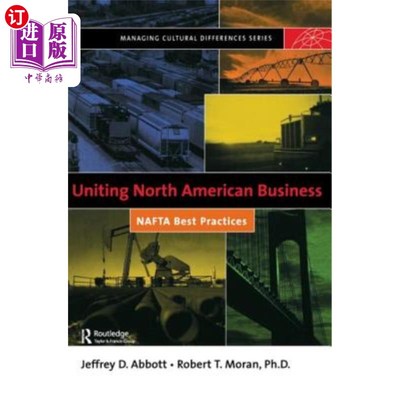 海外直订Uniting North American Business: NAFTA Best Practices 联合北美商业:北美自由贸易协定最佳实践