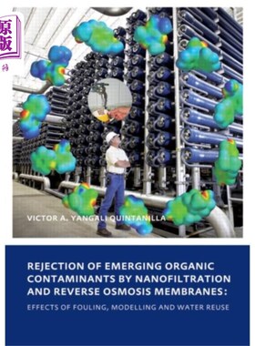 海外直订Rejection of Emerging Organic Contaminants by Na... 纳滤和反渗透膜对新兴有机污染物的抑制