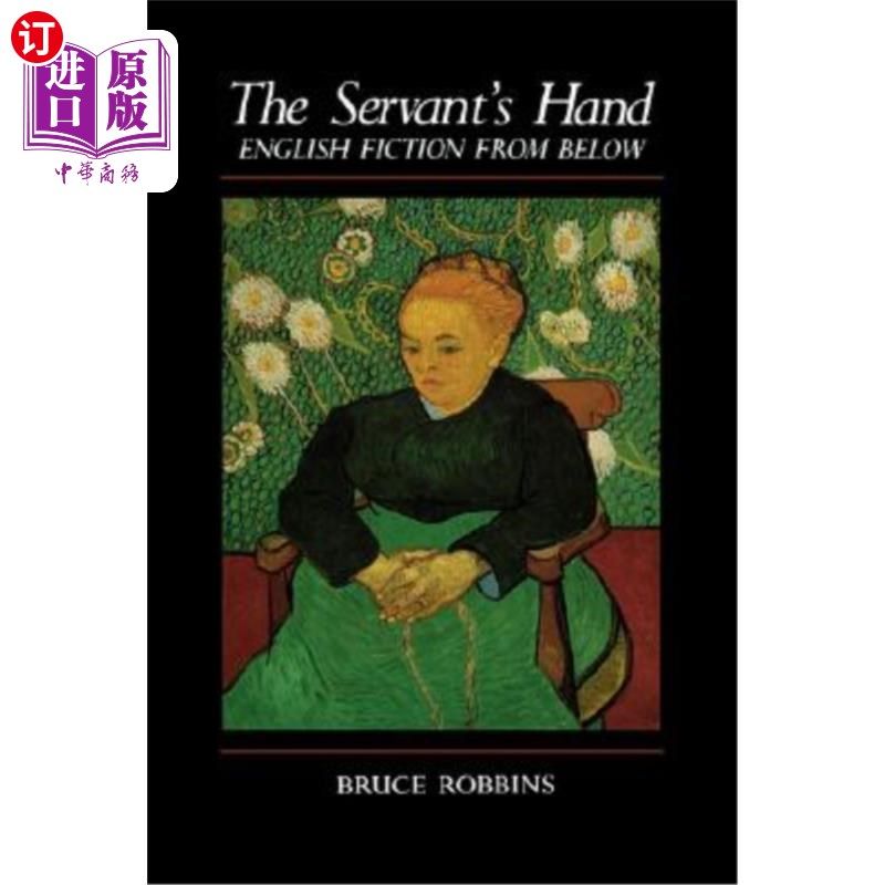 海外直订The Servant's Hand: English Fiction from Below 《仆人的手:来自地下的英语小说》
