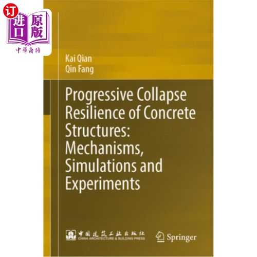 海外直订Progressive Collapse Resilience of Concrete Structures: Mechanisms, Simulations  混凝土结构的递进破坏回弹性