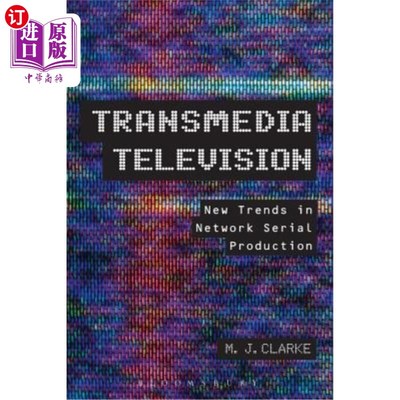 海外直订Transmedia Television: New Trends in Network Serial Production 跨媒体电视:连续剧制作的新趋势