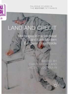 海外直订Land and Credit: Mortgages in the Medieval and Early Modern European Countryside 土地与信贷:中世纪和近代早