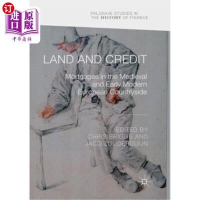 海外直订Land and Credit: Mortgages in the Medieval and Early Modern European Countryside 土地与信贷:中世纪和近代早