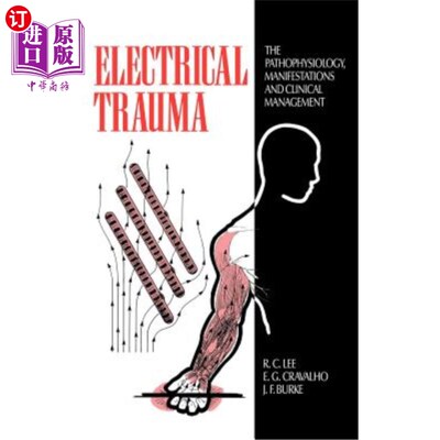 海外直订医药图书Electrical Trauma: The Pathophysiology, Manifestations, and Clinical Management 电损伤：病理生理学