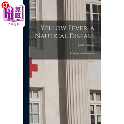 海外直订Yellow Fever, a Nautical Disease: Its Origin and Prevention 黄热病，一种航海疾病:起源与预防
