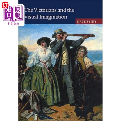 海外直订The Victorians and the Visual Imagination 维多利亚时代与视觉想象