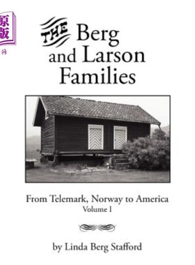 海外直订The Berg and Larson Families: From Telemark, Norway to America Volume I 伯格和拉森家族：从挪威的Telemark到