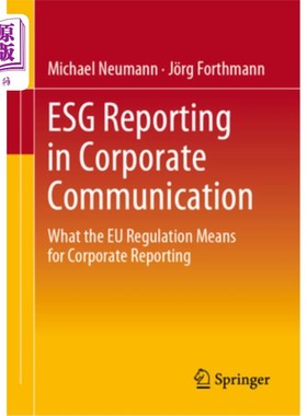 海外直订Esg Reporting in Corporate Communication: What the EU Regulation Means for Corpo 企业传播中的Esg报告：欧盟