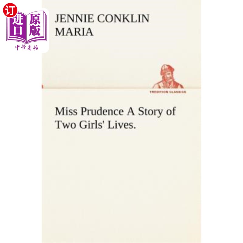 海外直订Miss Prudence a Story of Two Girls' Lives. 普律当丝小姐两个女孩的故事。