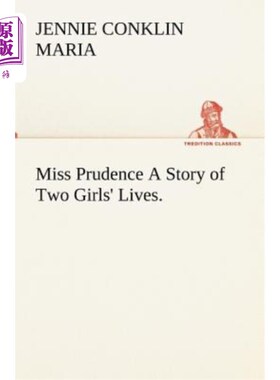 海外直订Miss Prudence a Story of Two Girls' Lives. 普律当丝小姐两个女孩的故事。