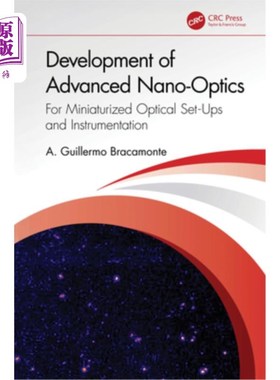 海外直订Development of Advanced Nano-Optics: For Miniaturized Optical Set-Ups and Instru 先进纳米光学的发展：用于小