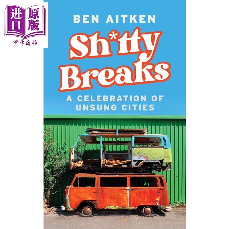 低配休闲 英国无名城市礼赞 Shitty Breaks A Celebration of Unsung Cities 英文原版 Ben Aitken 经济旅行景点【中商原版】
