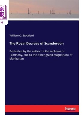 海外直订The Royal Decrees of Scanderoon: Dedicated by the author to the sachems of Tamma 斯堪的纳维亚皇室法令：作者