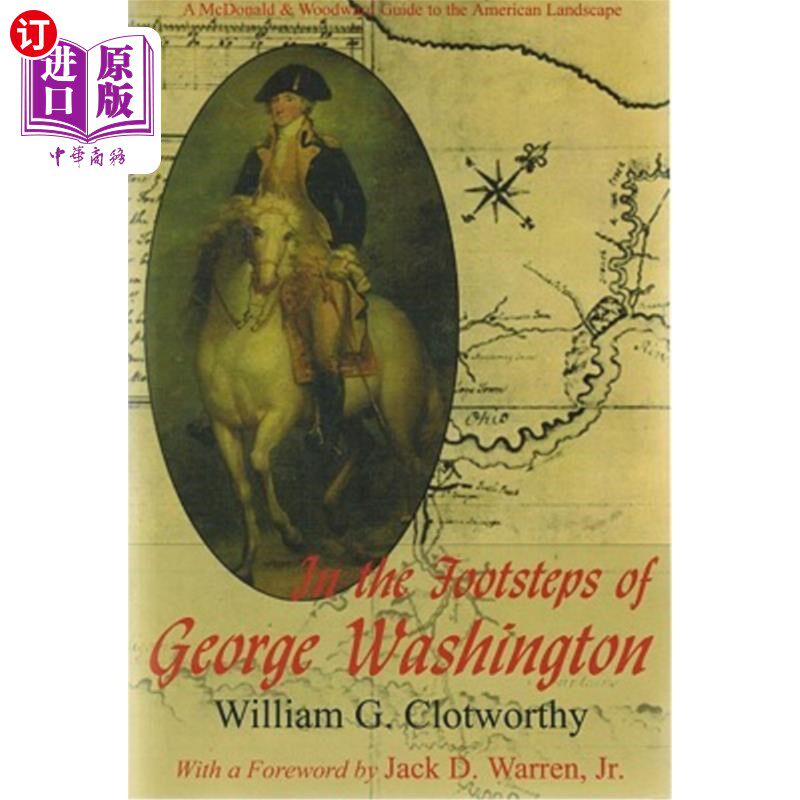 海外直订In the Footsteps of George Washington: A Guide to Sites Commemorating Our First  乔治·华盛顿的足迹:纪念我们
