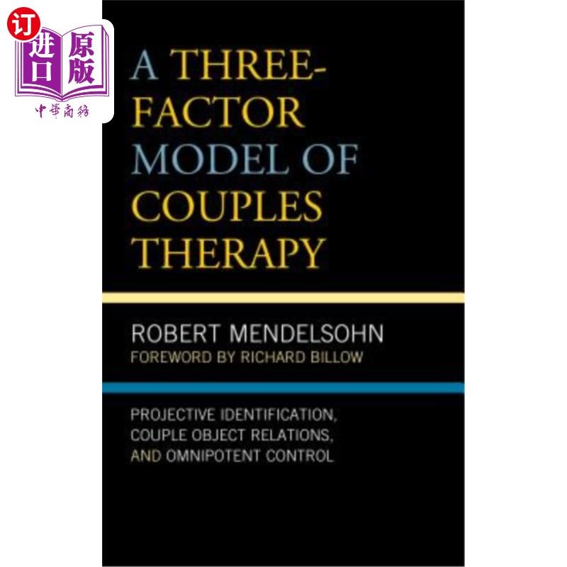 海外直订医药图书A Three-Factor Model of Couples Therapy: Projective Identification, Couple Objec 夫妻治疗的三因素模