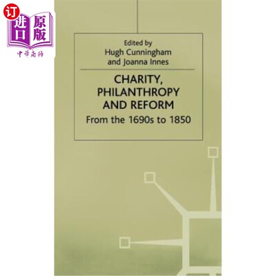 海外直订Charity, Philanthropy and Reform: From the 1690s to 1850 慈善、慈善和改革：从1690年代到1850年