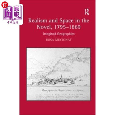 海外直订Realism and Space in the Novel, 1795-1869: Imagined Geographies 1795-1869年小说中的现实主义与空间：想象中的