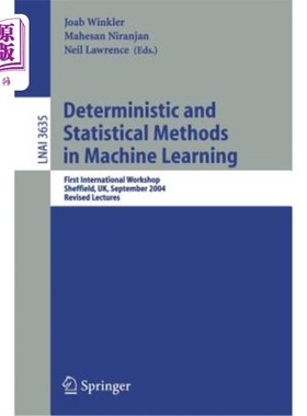 海外直订Deterministic and Statistical Methods in Machine Learning: First International W 机器学习中的确定性和统计方