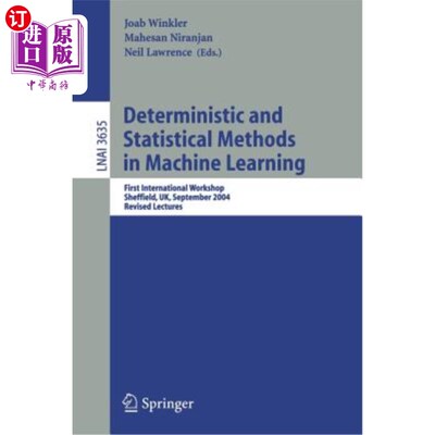 海外直订Deterministic and Statistical Methods in Machine Learning: First International W 机器学习中的确定性和统计方