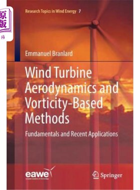 海外直订Wind Turbine Aerodynamics and Vorticity-Based Methods: Fundamentals and Recent A 风力涡轮机空气动力学和基于