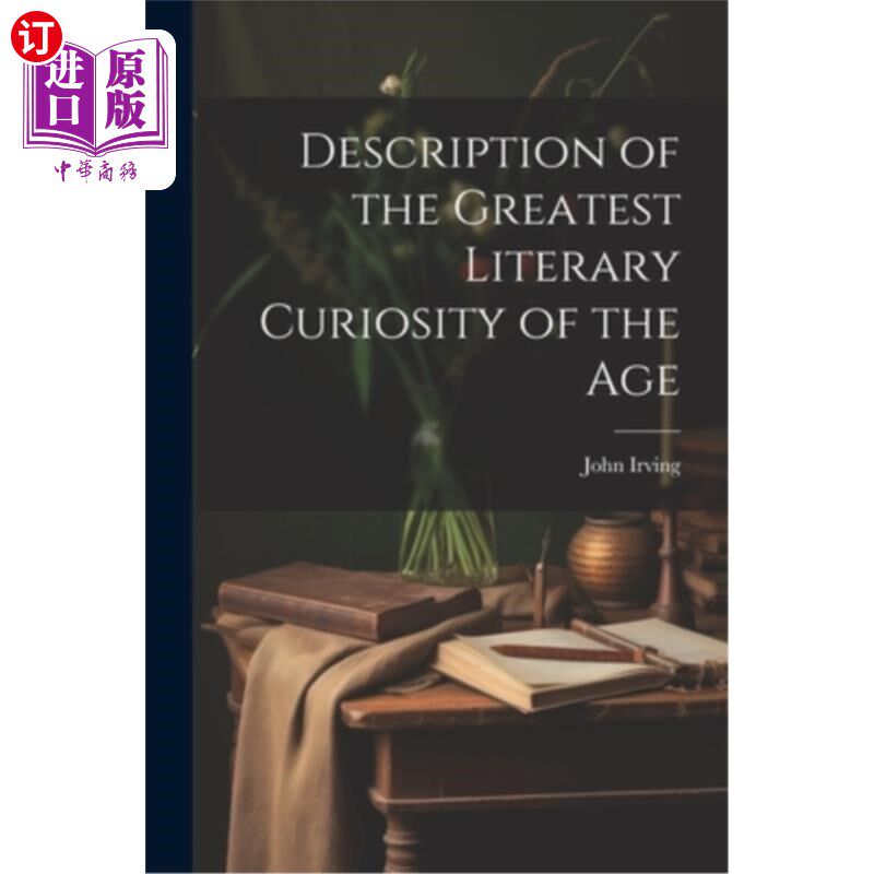 海外直订Description of the Greatest Literary Curiosity of the Age 描述当代最伟大的文学珍品