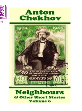海外直订Anton Chekhov - Neighbours & Other Short Stories (Volume 6): Short story compila 安东·契诃夫：《邻居与其他