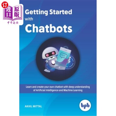 海外直订Getting Started with Chatbots: learn and create your own chatbot with deep under 开始使用聊天机器人:在深入