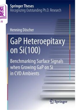 海外直订Gap Heteroepitaxy on Si(100): Benchmarking Surface Signals When Growing Gap on S Si（100）上的Gap异质外