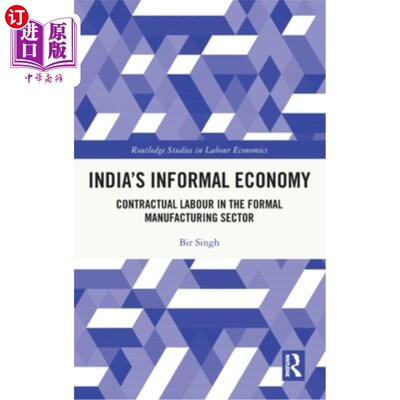 海外直订India's Informal Economy: Contractual Labour in the Formal Manufacturing Sector 印度的非正式经济:正式制造业