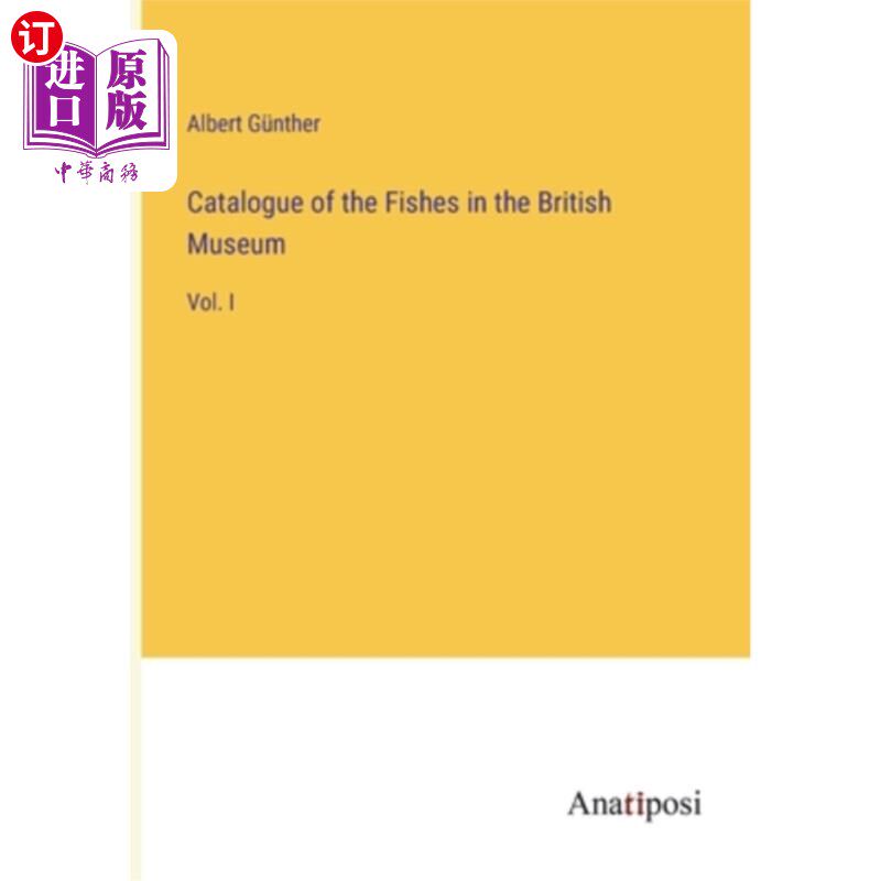 海外直订Catalogue of the Fishes in the British Museum: Vol. I 大英博物馆鱼类目录:第一卷