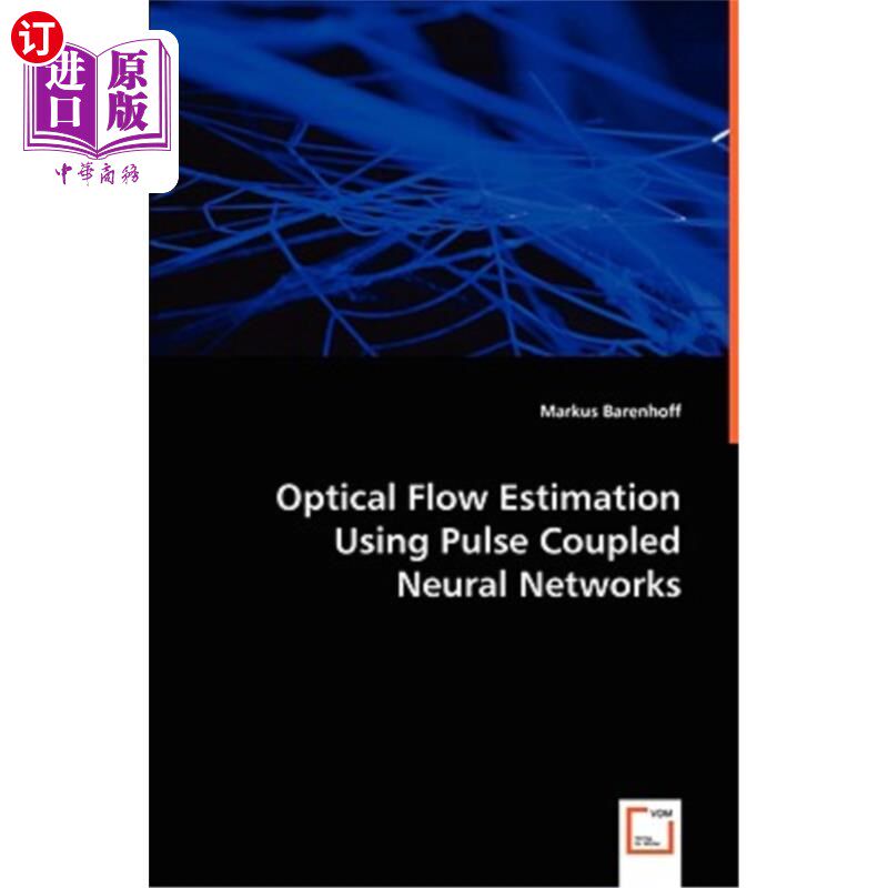 海外直订Optical Flow Estimation Using Pulse Coupled Neural Networks 基于脉冲耦合神经的光流估计