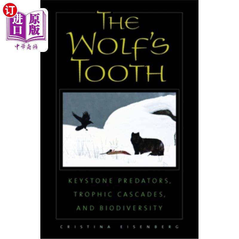海外直订The Wolf's Tooth: Keystone Predators, Trophic Cascades, and Biodiversity 狼的牙齿:关键捕食者、营养级联和生