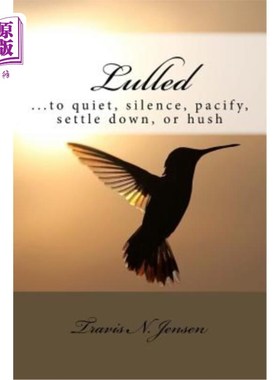 海外直订Lulled: ...to quiet, silence, pacify, settle down, or hush 有种错觉:…使安静，使安静，使平静，使安定下来或