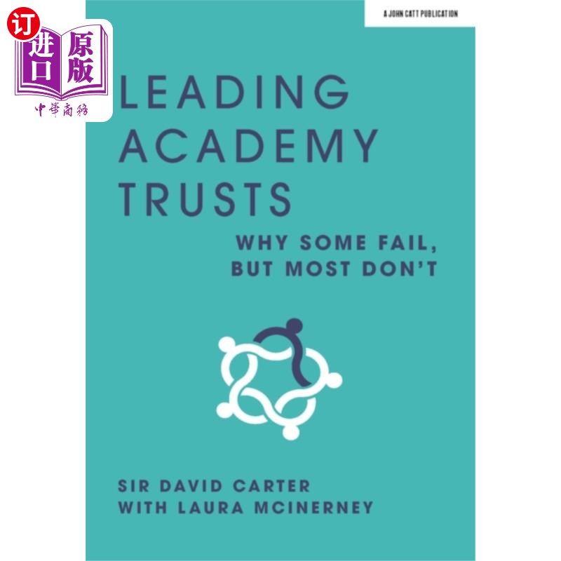 海外直订Leading Academy Trusts: Why some fail, but most ... 领先的学院信托基金:为什么有些会失败，但大多数不会