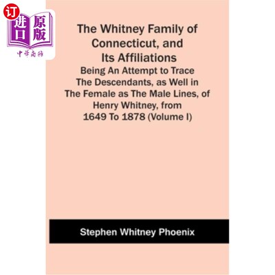 海外直订The Whitney Family Of Connecticut, And Its Affiliations; Being An Attempt To Tra 康涅狄格州的惠特尼家族及其