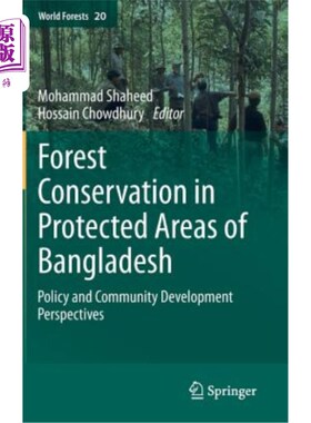 海外直订Forest Conservation in Protected Areas of Bangladesh: Policy and Community Devel 孟加拉国保护区的森林保护：