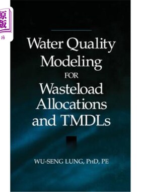 海外直订Water Quality Modeling for Wasteload Allocations and Tmdls 废水负荷分配的水质建模与Tmdls