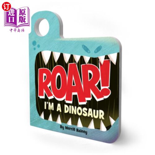 海外直订Roar! I'm a Dinosaur: An Interactive Mask Board Book with Eyeholes 咆哮!我是一只恐龙
