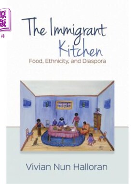 海外直订The Immigrant Kitchen: Food, Ethnicity, and Diaspora 《移民厨房:食物、种族和散居